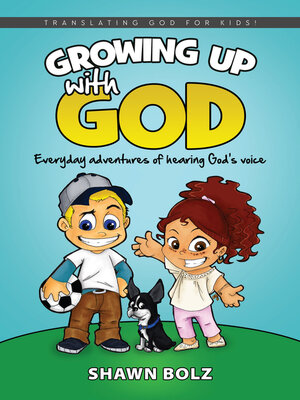 cover image of Growing Up With God: Everyday Adventures of Hearing God's Voice